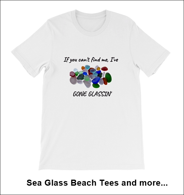 Sea Glass Beach Tees and more