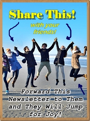 Share this newsletter - forward it to your friends Share forward this newsletter your friends with jump for joy