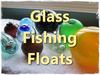 Glass Fishing Floats Questions and Information