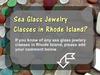 Sea Glass Jewelry Classes in Rhode Island?