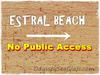 There is no public access to Estral Beach, Michigan