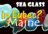 Is there sea glass in Lubec, Maine?