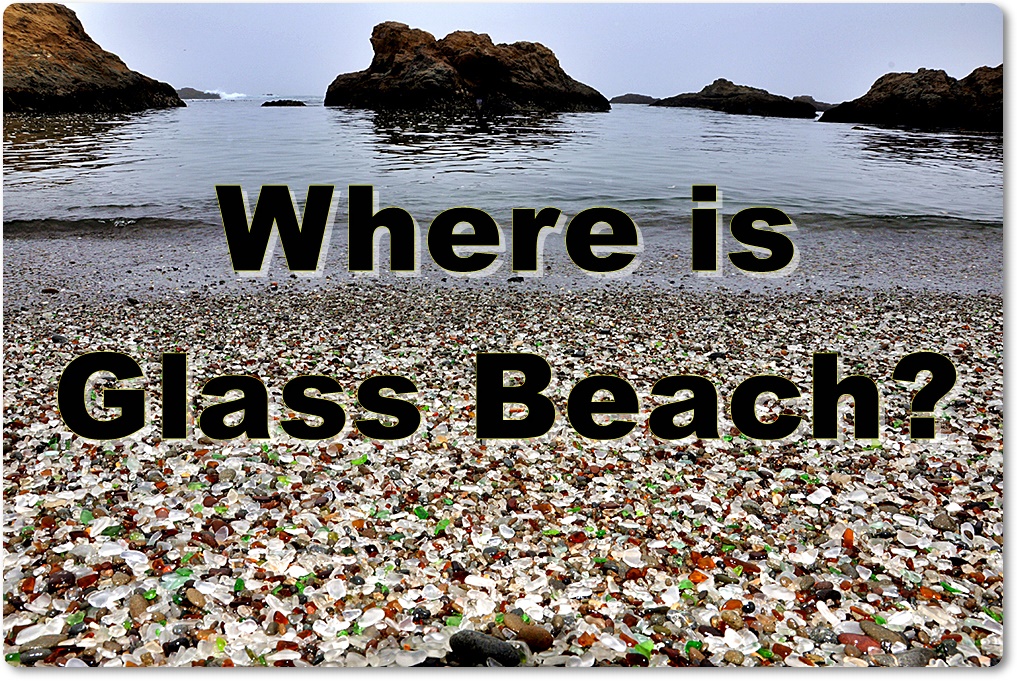 Where is Glass Beach?