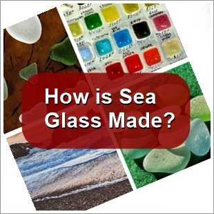 How is sea glass made?