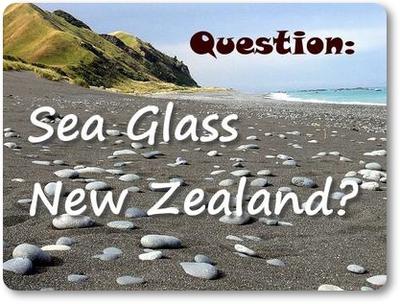 Is there sea glass in New Zealand? *